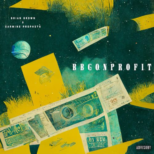 Brian Brown & Carmine Prophets - BBGonProfit